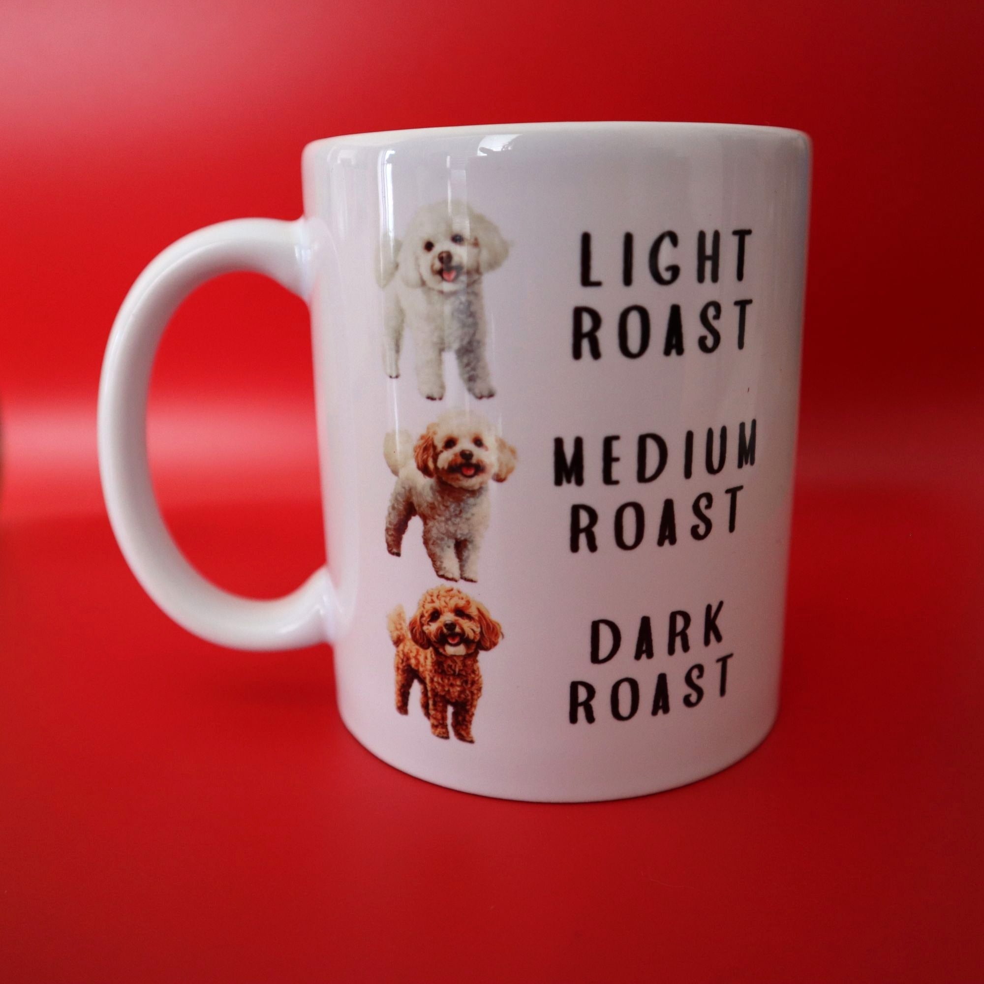 Coffee Mug "Light Roast Medium Roast Dark Roast"