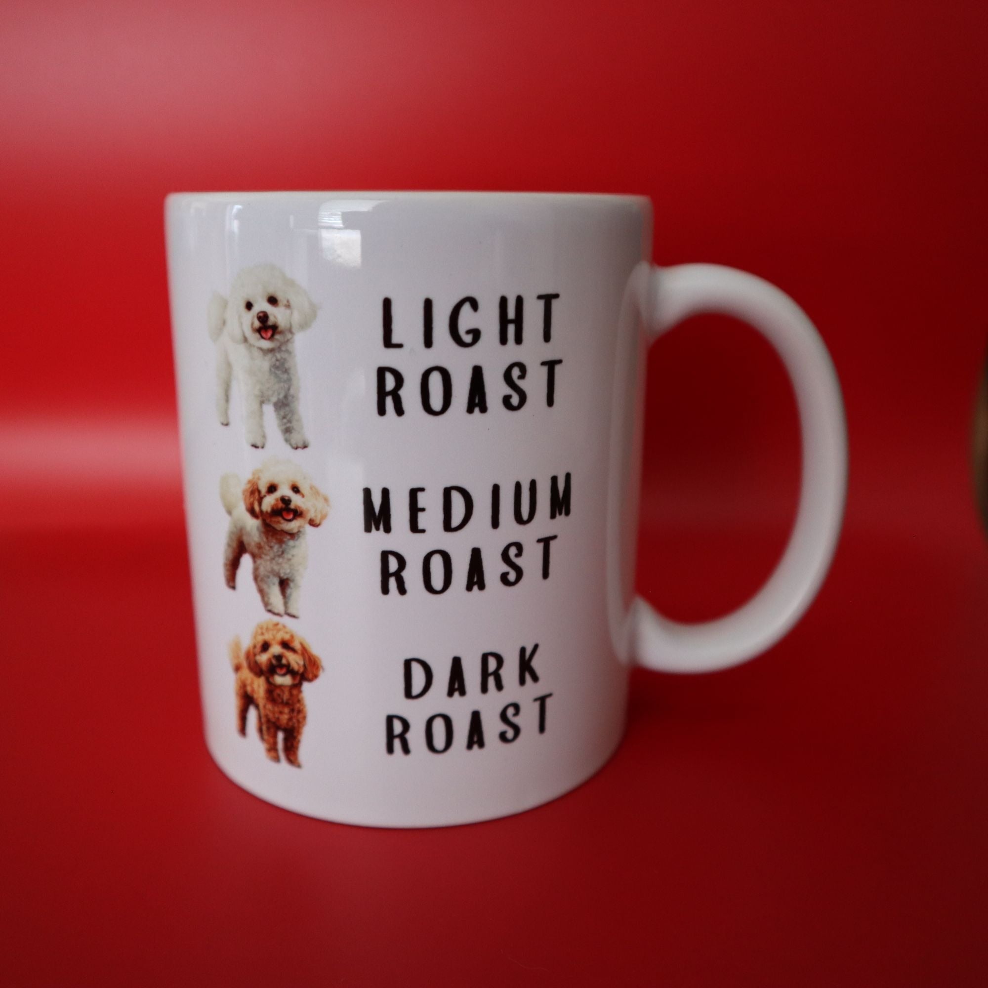 Coffee Mug "Light Roast Medium Roast Dark Roast"