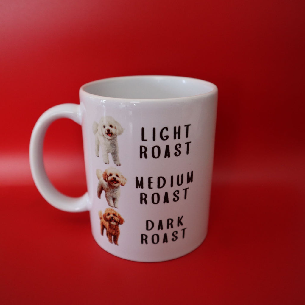 Coffee Mug "Light Roast Medium Roast Dark Roast"